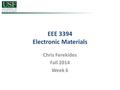 EEE 3394 Electronic Materials Chris Ferekides Fall 2014 Week 6.