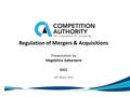 Regulation of Mergers & Acquisitions Presentation by Magdeline Gabaraane GICC 14 th March 2013 1.
