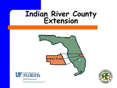 Indian River County Extension. What is Extension?  Extension is a partnership between state, federal, and county governments to provide scientific knowledge.