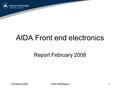 11th March 2008AIDA FEE Report1 AIDA Front end electronics Report February 2008.