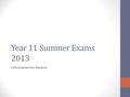 Year 11 Summer Exams 2013 Information For Parents.