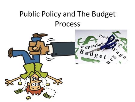 Public Policy and The Budget Process. I. Economic Policy A.Monetary v. Fiscal Policy 1. The government uses monetary policy to influence the economy by.