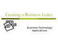 Creating a Business Letter Business Technology Applications.