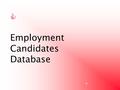 C C Employment Candidates Database. C Employment Candidates Database The C Construction Company Employment Candidates Database should have the following.
