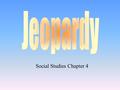 Social Studies Chapter 4 100 200 400 300 400 Holiday Celebr.Mixed 300 200 400 200 100 500 100.