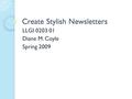 Create Stylish Newsletters LLGI 0203 01 Diane M. Coyle Spring 2009.