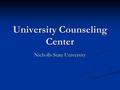 University Counseling Center Nicholls State University.