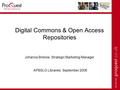 Digital Commons & Open Access Repositories Johanna Bristow, Strategic Marketing Manager APBSLG Libraries: September 2006.