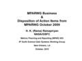 MPARWG Business & Disposition of Action Items from MPARWG October 2009 H. K. (Rama) Ramapriyan NASA/GSFC Metrics Planning and Reporting (MPAR) WG 9 th.