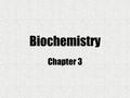 Biochemistry Chapter 3. Inorganic molecules: Are not made of both C AND H Organic Molecules: Contain C AND H; may have other elements - hydrocarbons: