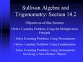 Sullivan Algebra and Trigonometry: Section 14.2 Objectives of this Section Solve Counting Problems Using the Multiplication Principle Solve Counting Problems.