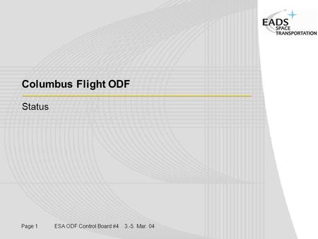 Page 1 ESA ODF Control Board #4 3.-5. Mar. 04 Columbus Flight ODF Status.