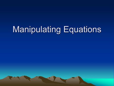 Manipulating Equations. First Moon Landing 1969 Apollo 11 was the spaceflight which landed the first humans, Neil Armstrong and Edwin Buzz Aldrin Jr,