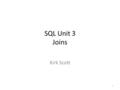 SQL Unit 3 Joins Kirk Scott 1. 3.1 Qualified Field Names and Table Aliases 3.2 Joining Two Tables 3.3 Three-Way Joins and Joining a Table with Itself.