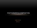 COMM 1010-030 ZEYU LIU PHOTOGRAPHY & COMPOSITION.
