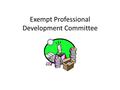 Exempt Professional Development Committee. Committee News New Co-Chair Carol Carder New