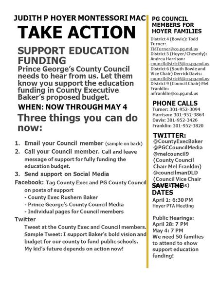 TAKE ACTION SUPPORT EDUCATION FUNDING Prince George’s County Council needs to hear from us. Let them know you support the education funding in County Executive.