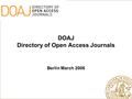 DOAJ Directory of Open Access Journals Berlin March 2006.