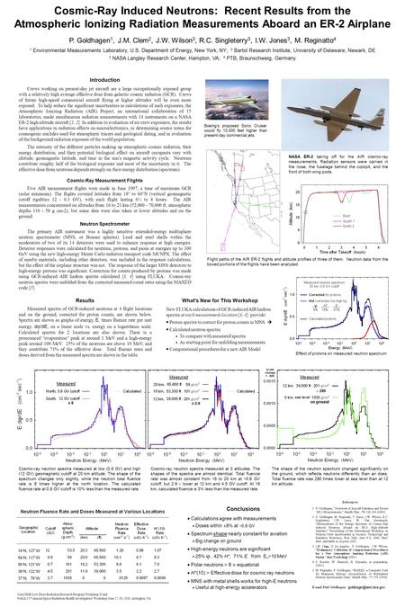 Cosmic-Ray Induced Neutrons: Recent Results from the Atmospheric Ionizing Radiation Measurements Aboard an ER-2 Airplane P. Goldhagen 1, J.M. Clem 2, J.W.