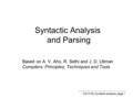 CSI 3120, Syntactic analysis, page 1 Syntactic Analysis and Parsing Based on A. V. Aho, R. Sethi and J. D. Ullman Compilers: Principles, Techniques and.