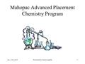 Jan. 13th, 2004Presented by Mark Langella1 Mahopac Advanced Placement Chemistry Program.