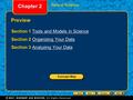 < BackNext >PreviewMain Chapter 2 Data in Science Preview Section 1 Tools and Models in ScienceTools and Models in Science Section 2 Organizing Your DataOrganizing.