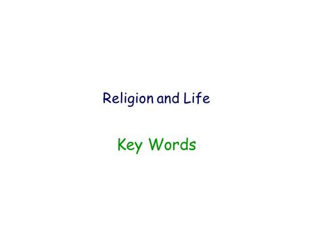 Religion and Life Key Words. A married person having sex with someone other than their marriage partner  Is it –Promiscuity –Adultery –Pre-marital sex.
