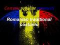 Costume populare romanesti Romanian traditional costume.