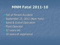 MNM Fatal 2011-10 Fall of Person Accident Fall of Person Accident September 23, 2011 (New York) September 23, 2011 (New York) Sand & Gravel Operation Sand.
