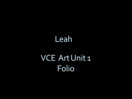 VCE Art Unit 1 Folio Leah. Mind map Identity Sketches.