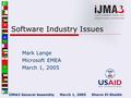 Software Industry Issues Mark Lange Microsoft EMEA March 1, 2005.