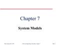 ©Ian Sommerville 2000 Software Engineering, 6th edition. Chapter 7 Slide 1 Chapter 7 System Models.