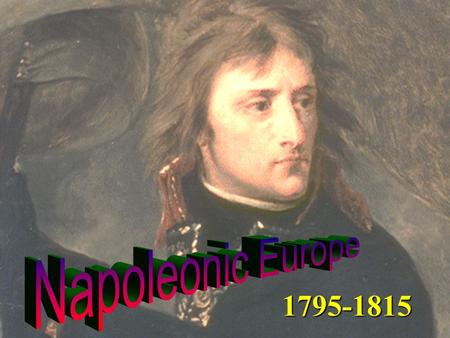 1795-1815. 1795-1815  Early Life and Rise to Prominence – (1769-1795)  The Italian and Egyptian Campaigns (1795-99)  Coup d’ Etat (1799)  The Consulate.