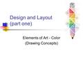 Design and Layout (part one) Elements of Art - Color (Drawing Concepts)