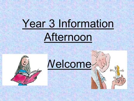 Year 3 Information Afternoon Welcome. Meet the Year 3 Team Matilda Miss Jane Billing Supported by Mrs Gladstone-Smith and Mrs Teresa Skeet (am only) Mr.