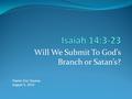 Will We Submit To God’s Branch or Satan’s? Pastor Eric Douma August 5, 2012.