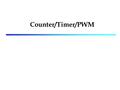 Counter/Timer/PWM. incoming Lab. Counter counter is a device which stores the number of times a particular event or process has occurred synchronous/asynchronous.