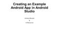 Creating an Example Android App in Android Studio Activity lifecycle & UI Resources.
