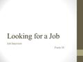 Looking for a Job Job Interview Form 10. A JOB INTERVIEW.