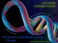 LECTURE CONNECTIONS 5 | Extensions and Modifications of Basic © 2009 W. H. Freeman and Company Principles.