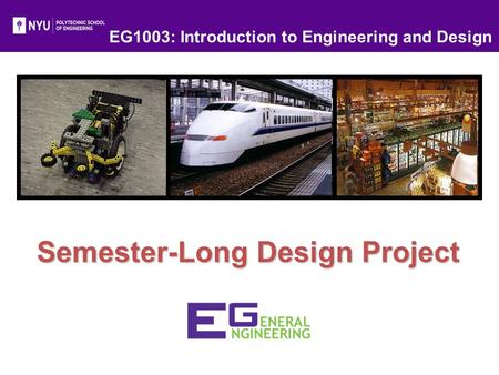 EG1003: Introduction to Engineering and Design Semester-Long Design Project.