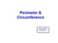 Perimeter & Circumference Return to table of contents.
