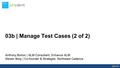 03b | Manage Test Cases (2 of 2) Anthony Borton | ALM Consultant, Enhance ALM Steven Borg | Co-founder & Strategist, Northwest Cadence.