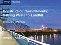 Construction Commitments: Halving Waste to Landfill Breakfast Briefings October - November 2008.