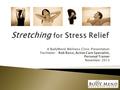 A BodyMend Wellness Clinic Presentation Facilitator: Rob Rossi, Active Care Specialist, Personal Trainer November 2013.