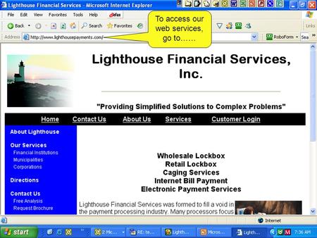 To access our web services, go to……. Click on Customer Login.