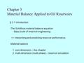 Chapter 3 Material Balance Applied to Oil Reservoirs
