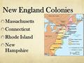 New England Colonies Massachusetts Connecticut Rhode Island New Hampshire.