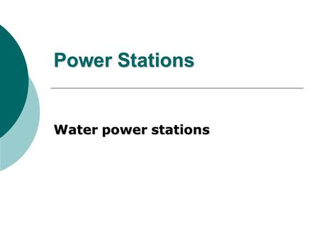 Power Stations Water power stations. Introduction  Hydroelectricity - electricity generated by hydropowerelectricityhydropower  Production of electrical.