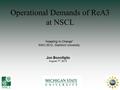Operational Demands of ReA3 at NSCL “Adapting to Change” WAO 2012, Stanford University Jon Bonofiglio August, 7 th, 2012.